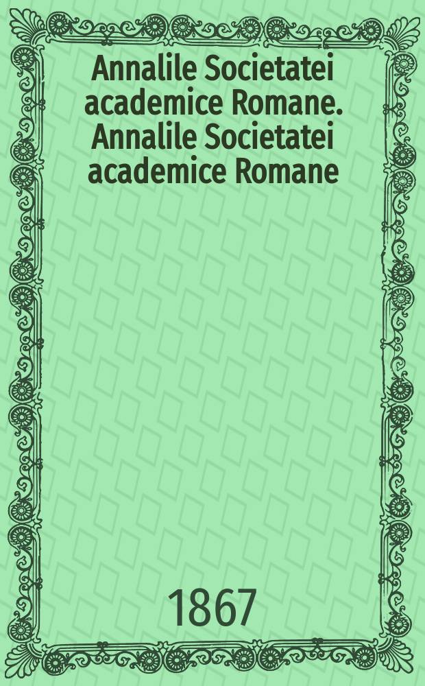 Annalile Societatei academice Romane. Annalile Societatei academice Romane