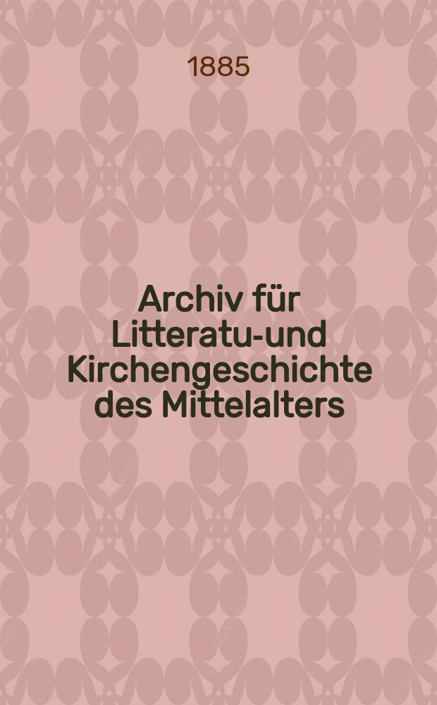 Archiv für Litteratur- und Kirchengeschichte des Mittelalters = Архив литературной и церковной истории средневековья
