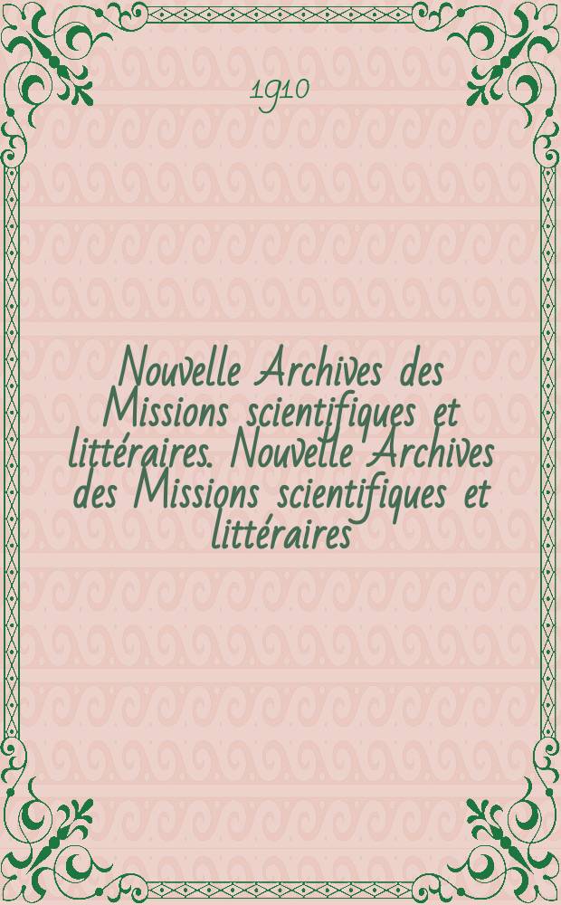 Nouvelle Archives des Missions scientifiques et littéraires. Nouvelle Archives des Missions scientifiques et littéraires
