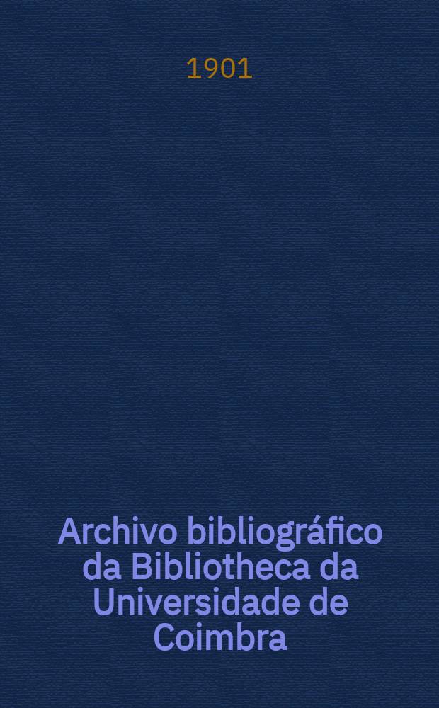 Archivo bibliográfico da Bibliotheca da Universidade de Coimbra