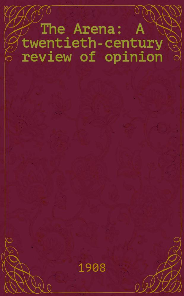 The Arena : A twentieth-century review of opinion