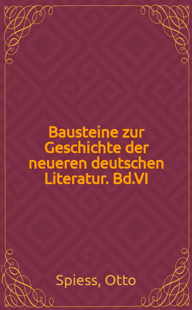 Bausteine zur Geschichte der neueren deutschen Literatur. Bd.VI : Die dramatische Handlung in Lessings "Emilia Galotti" und "Minna von Barnhelm"