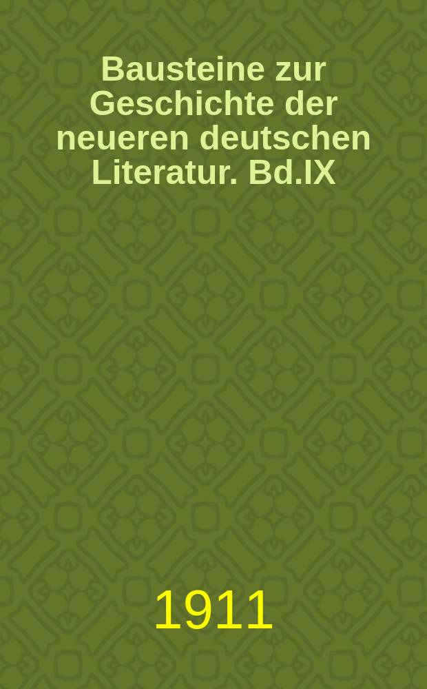 Bausteine zur Geschichte der neueren deutschen Literatur. Bd.IX : Goethes Götz von Berlichingen