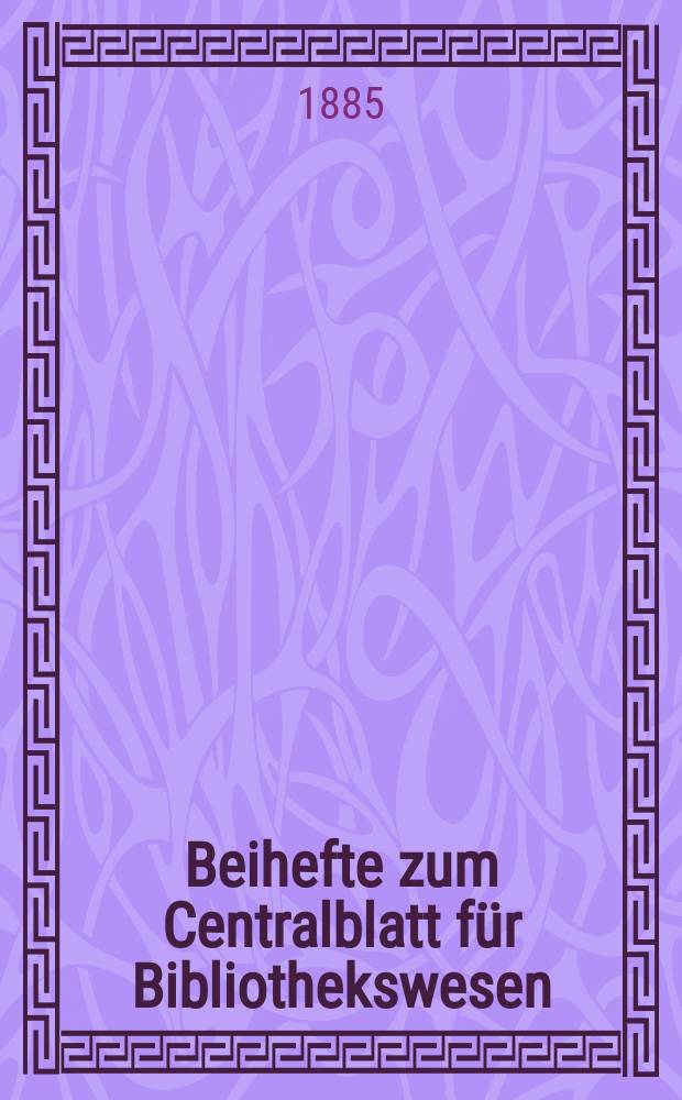 Beihefte zum Centralblatt für Bibliothekswesen