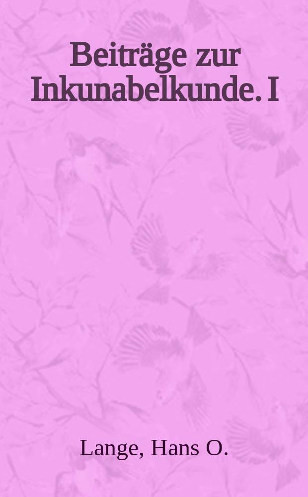 Beiträge zur Inkunabelkunde. I : Eine Merseburger Buchdruckerei um das Jahr 1479
