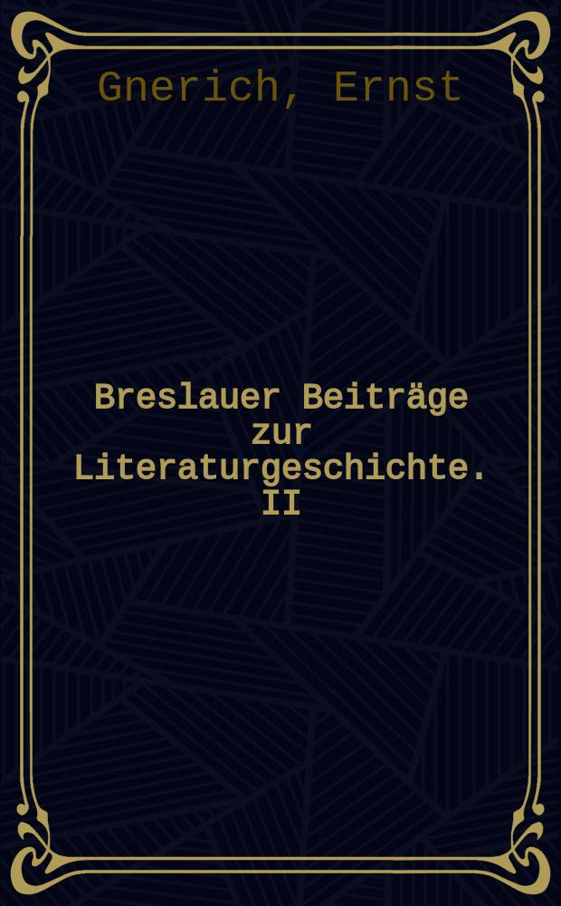 Breslauer Beiträge zur Literaturgeschichte. II : Andreas Gryphius und seine Herodes-Epen