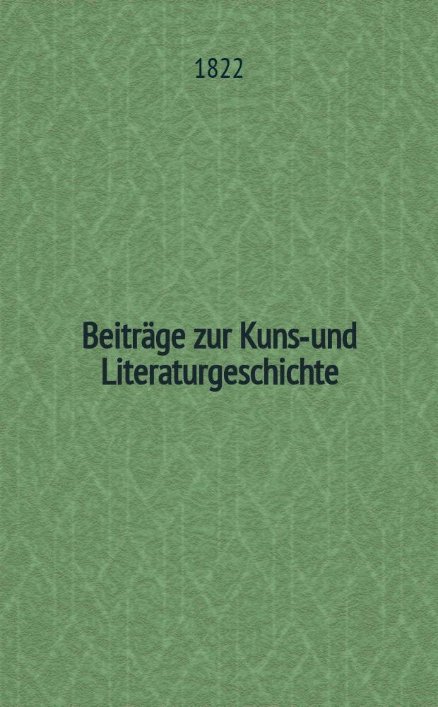 Beitr&auml;ge zur Kunst- und Literaturgeschichte