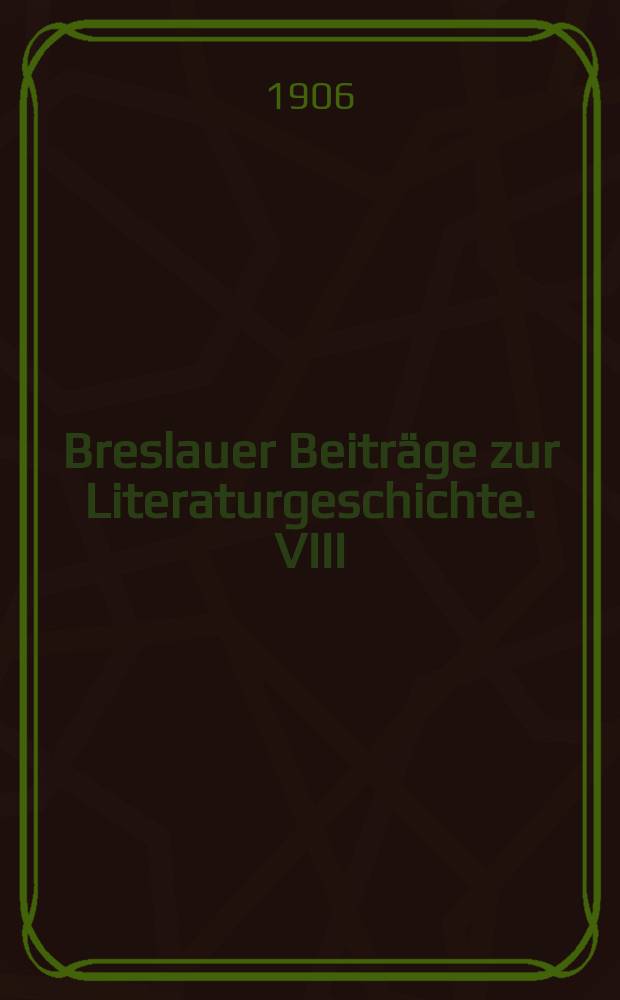 Breslauer Beiträge zur Literaturgeschichte. VIII : Das Naturgefühl in Goethes Lyrik bis zur Ausgabe der Schriften 1789