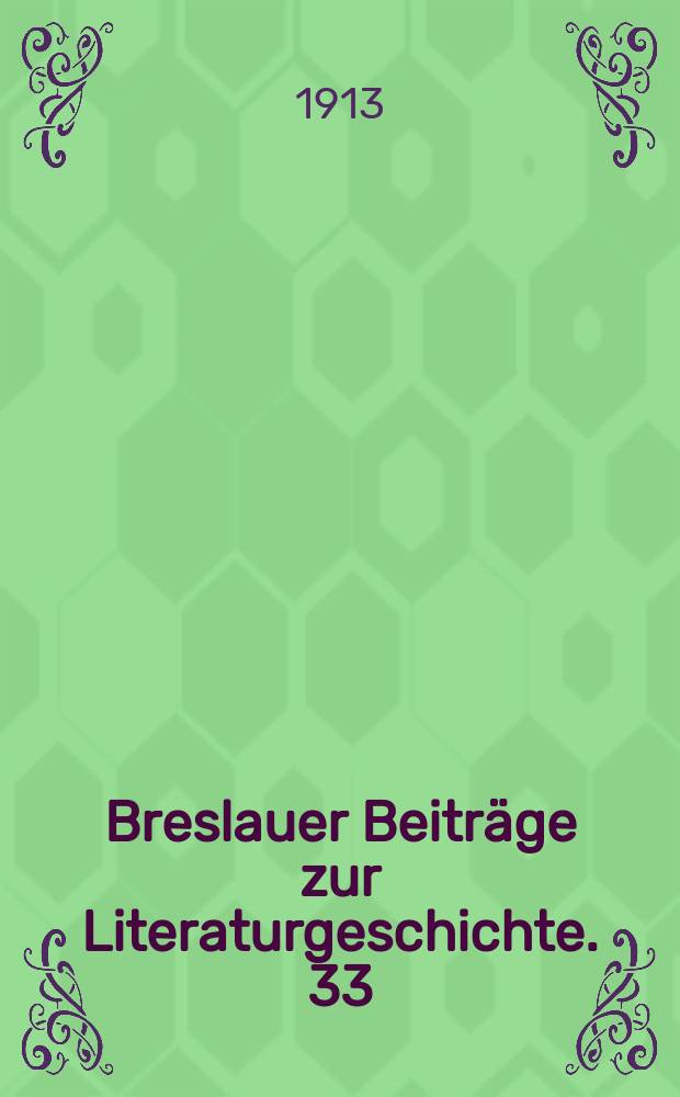 Breslauer Beiträge zur Literaturgeschichte. 33 : Die Wiedertäufer zu Münster in der deutschen Dichtung