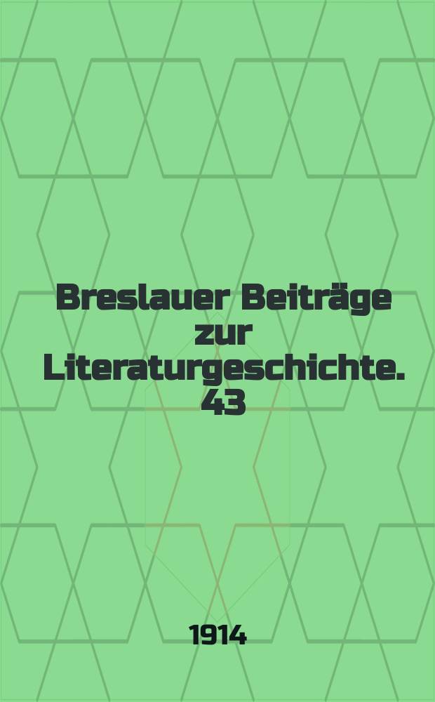 Breslauer Beiträge zur Literaturgeschichte. 43 : Herwegh als Übersetzer