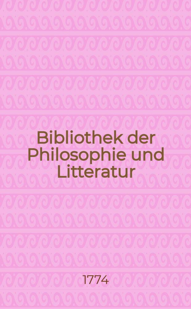 Bibliothek der Philosophie und Litteratur