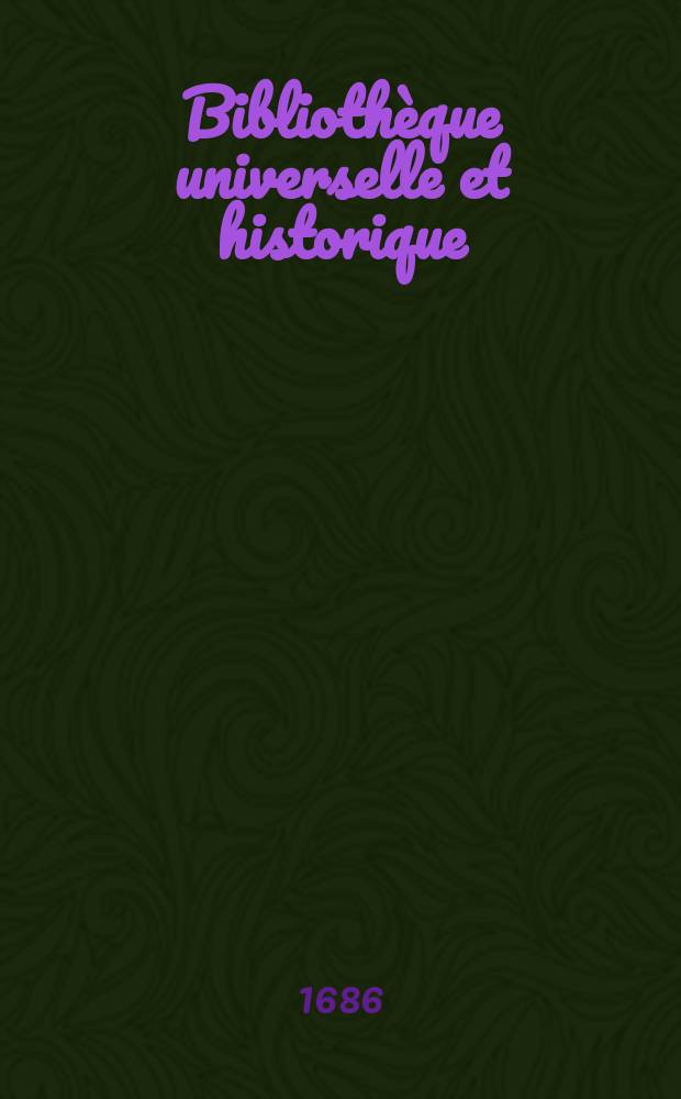 Bibliothèque universelle et historique
