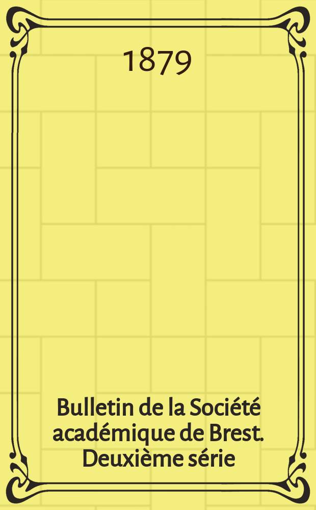Bulletin de la Société académique de Brest. Deuxième série