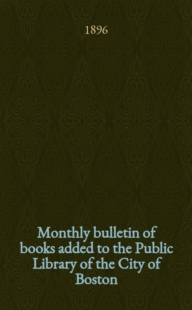 Monthly bulletin of books added to the Public Library of the City of Boston