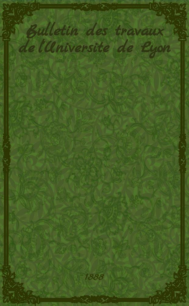 Bulletin des travaux de l'Universite de Lyon