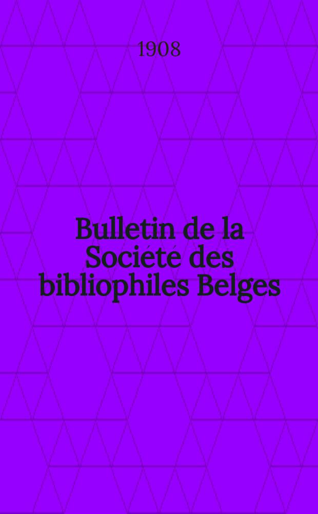 Bulletin de la Société des bibliophiles Belges