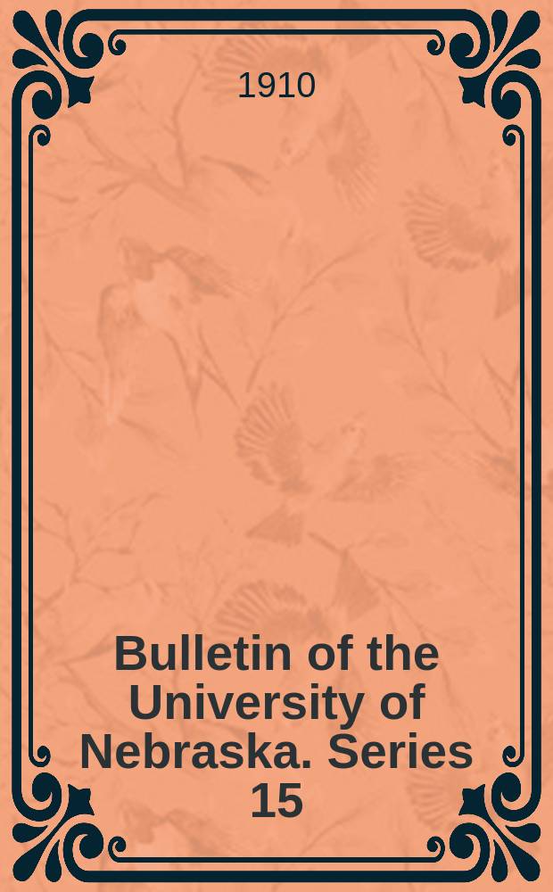 Bulletin of the University of Nebraska. Series 15
