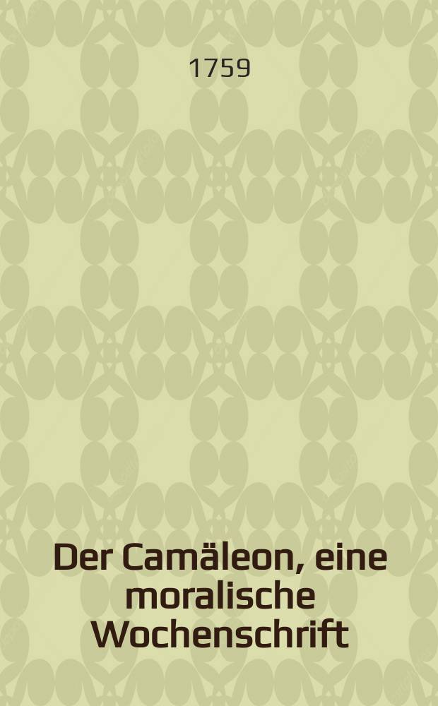 Der Camäleon, eine moralische Wochenschrift