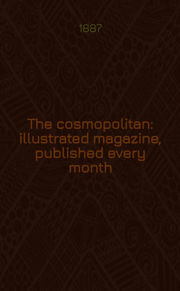 The cosmopolitan : illustrated magazine, published every month
