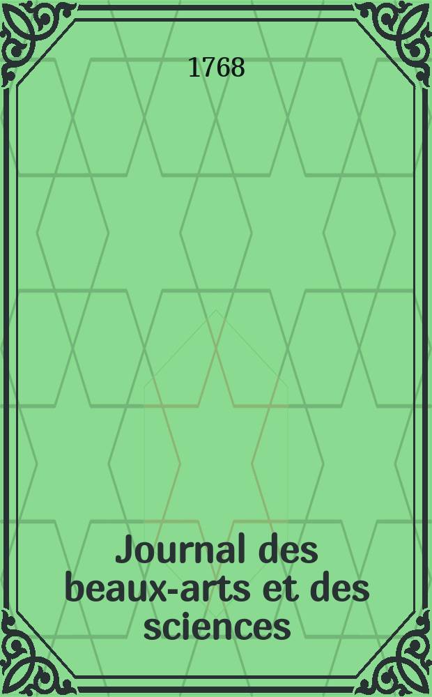 Journal des beaux-arts et des sciences : par Mr. l' Abbé Aubert
