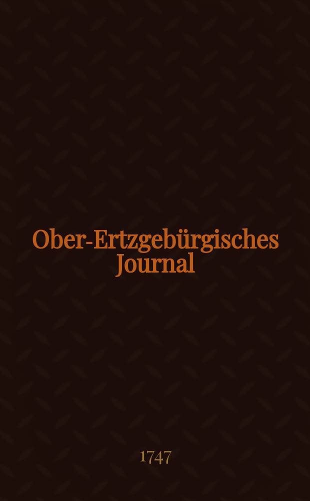 Ober-Ertzgebürgisches Journal