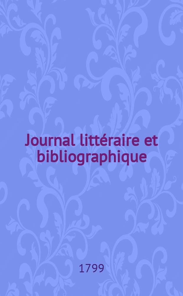 Journal litt&eacute;raire et bibliographique