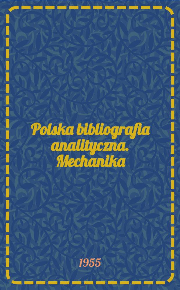 Polska bibliografia analityczna. Mechanika