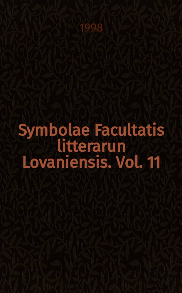 Symbolae Facultatis litterarun Lovaniensis. Vol. 11 : Cronica de una escritura inocente = Хроника одного простодушного сочинения