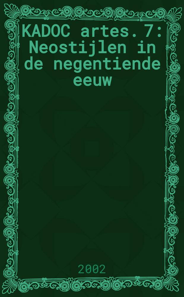 KADOC artes. 7 : Neostijlen in de negentiende eeuw