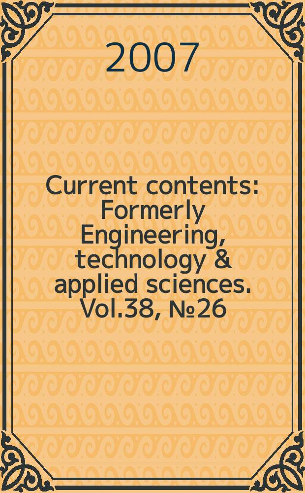 Current contents : Formerly Engineering, technology & applied sciences. Vol.38, №26