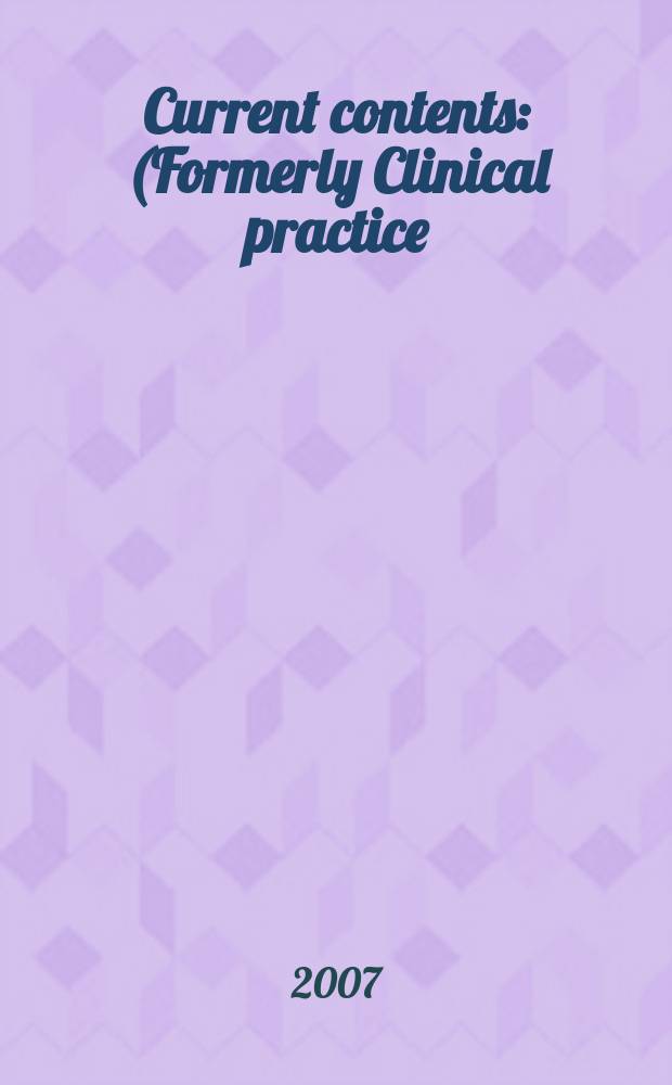 Current contents : (Formerly Clinical practice). Vol.35, №24