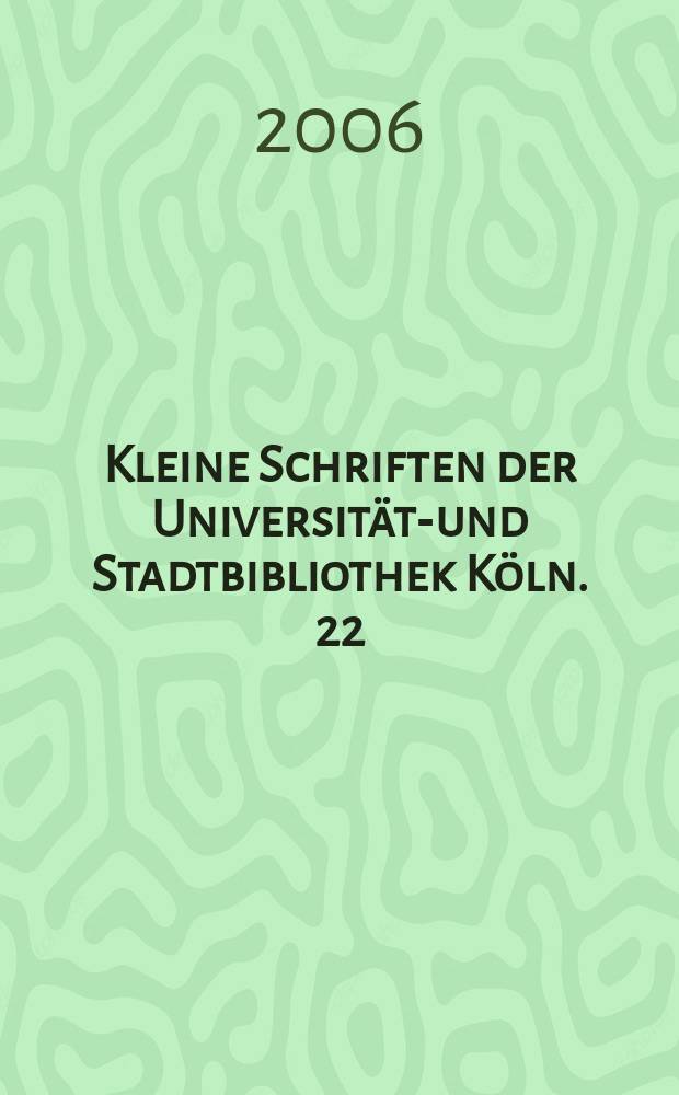 Kleine Schriften der Universitäts- und Stadtbibliothek Köln. 22 : "Ohne Bibliothek keine Forschung" = "Научно-исследовательская работа в библиотеках"
