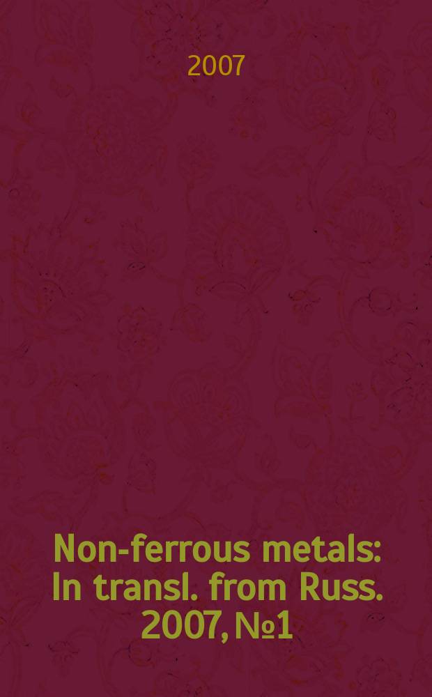 Non-ferrous metals : In transl. from Russ. 2007, №1