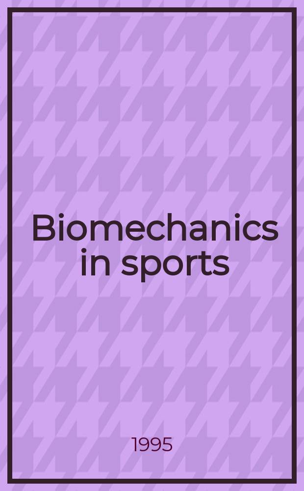 Biomechanics in sports : proceedings of the ... Symposium of the International society of biomechanics in sports ... 12 1994