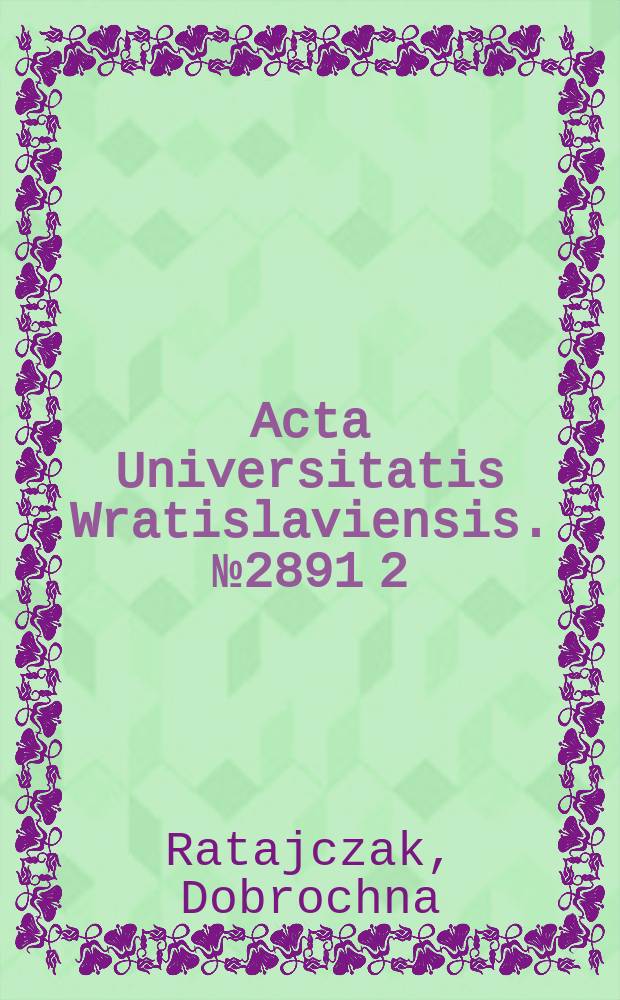 Acta Universitatis Wratislaviensis. № 2891 [2] : W krysztale i w płomieniu