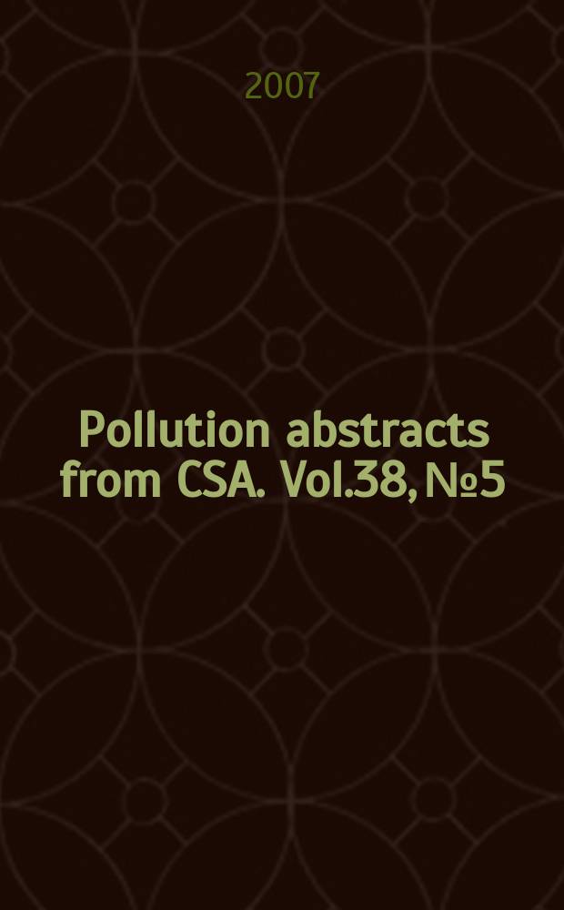 Pollution abstracts from CSA. Vol.38, №5