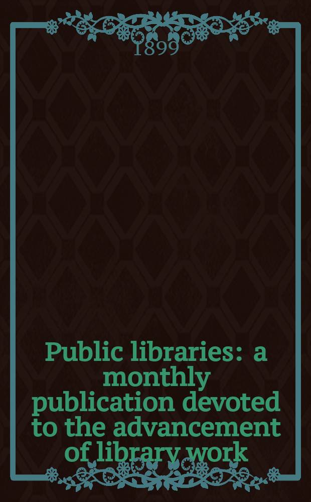 Public libraries : a monthly publication devoted to the advancement of library work