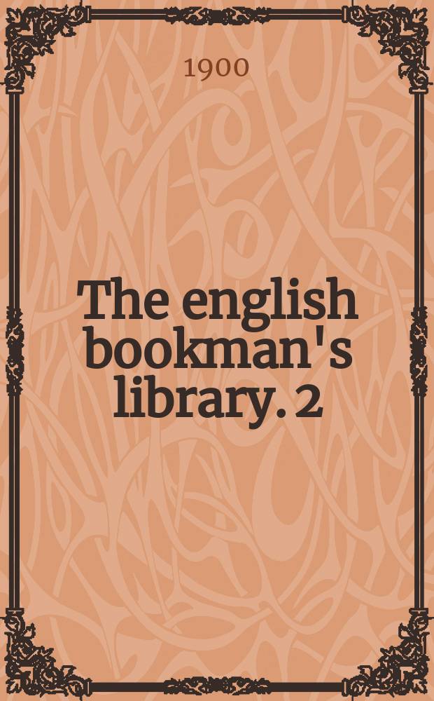 The english bookman's library. 2 : A short history of English printing, 1476–1898