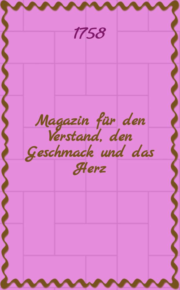 Magazin für den Verstand, den Geschmack und das Herz
