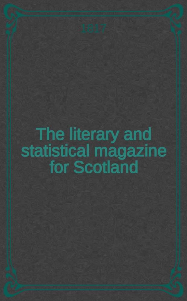 The literary and statistical magazine for Scotland