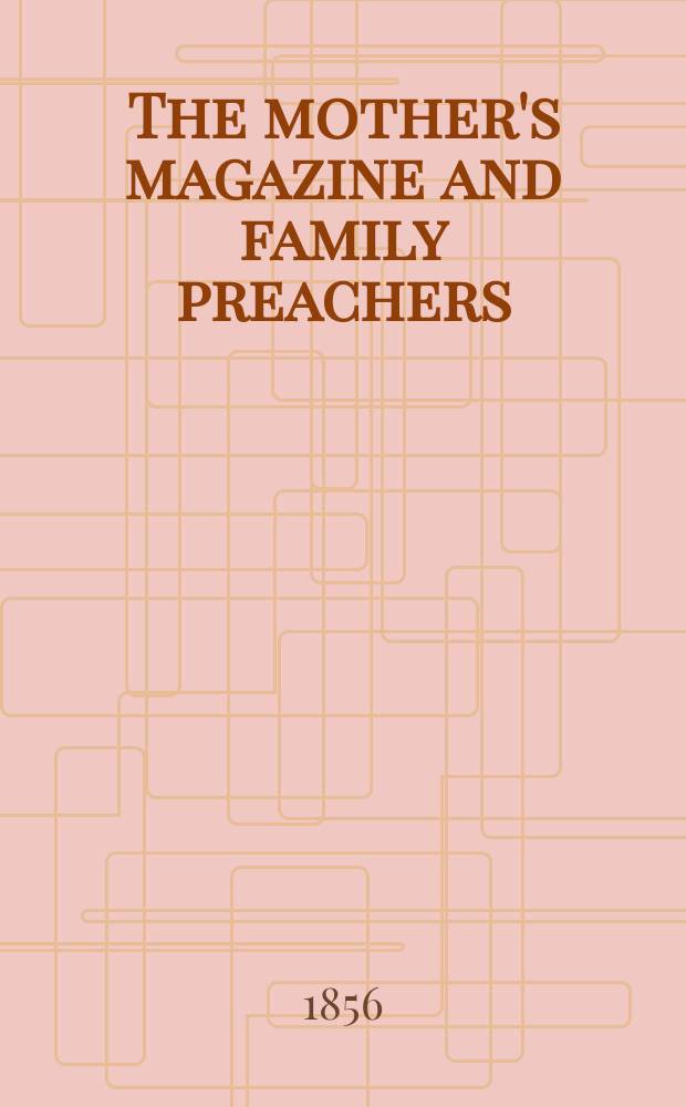 The mother's magazine and family preachers