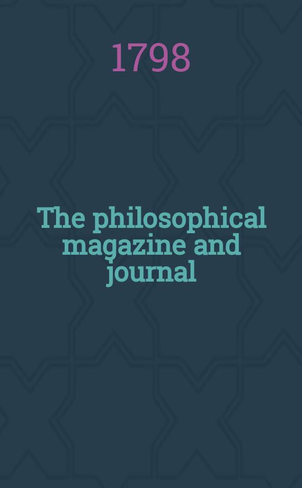 The philosophical magazine and journal