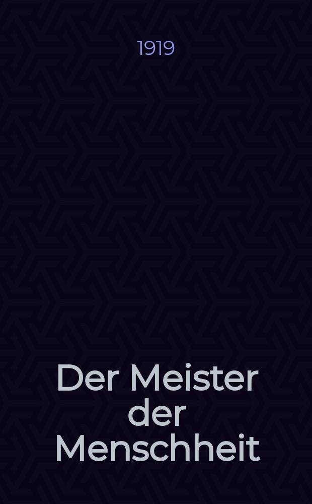 Der Meister der Menschheit : Beiträge zur Beseelung der Gegenwart
