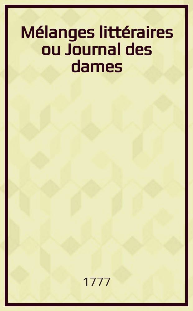 Mélanges littéraires ou Journal des dames