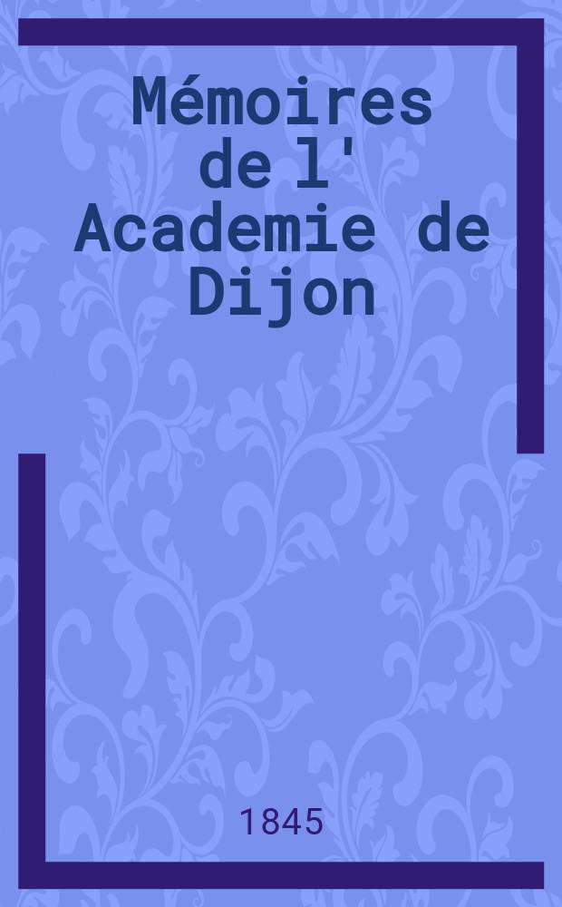 Mémoires de l' Academie de Dijon