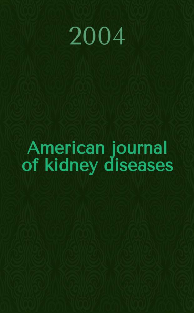 American journal of kidney diseases : The offic. journal of the Nat. kidney foundation. 2004 к vol. 44, № 2, suppl. 1