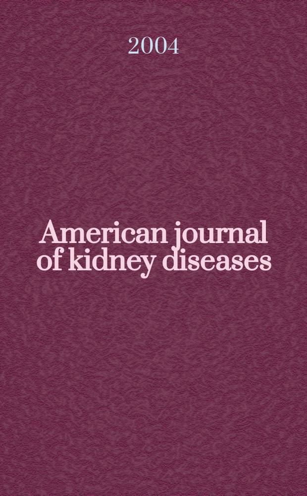 American journal of kidney diseases : The offic. journal of the Nat. kidney foundation. Vol. 44, № 1