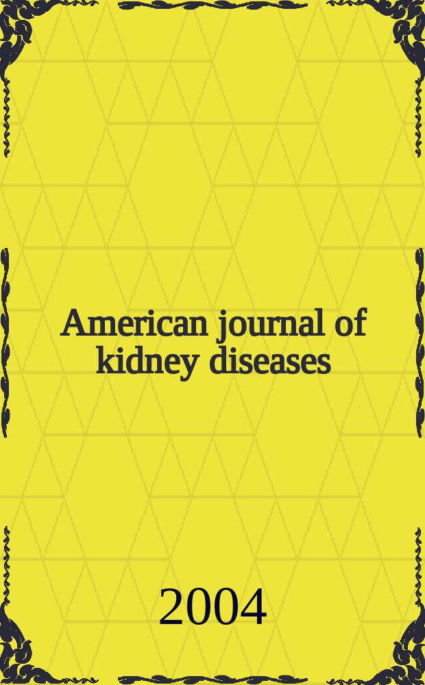 American journal of kidney diseases : The offic. journal of the Nat. kidney foundation. Vol. 44, № 3
