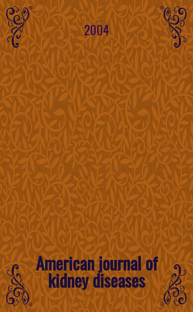 American journal of kidney diseases : The offic. journal of the Nat. kidney foundation. Vol. 44, № 4