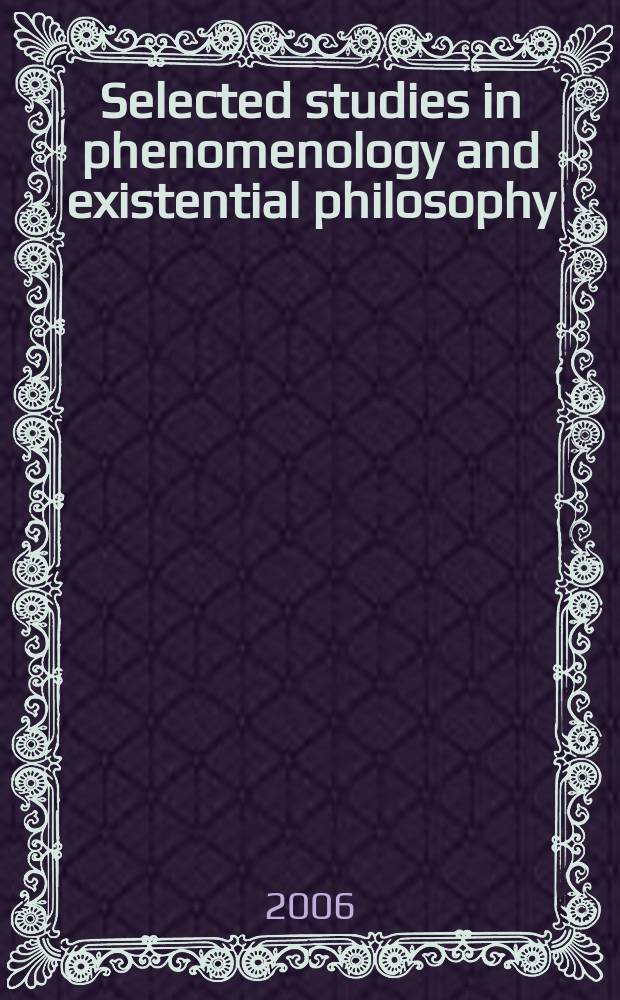 Selected studies in phenomenology and existential philosophy : From the Annu. meet. of the Soc. for phenomenology a. existential philosophy Suppl. to "Philosophy today". Vol. 31 : Dispossession and discordance